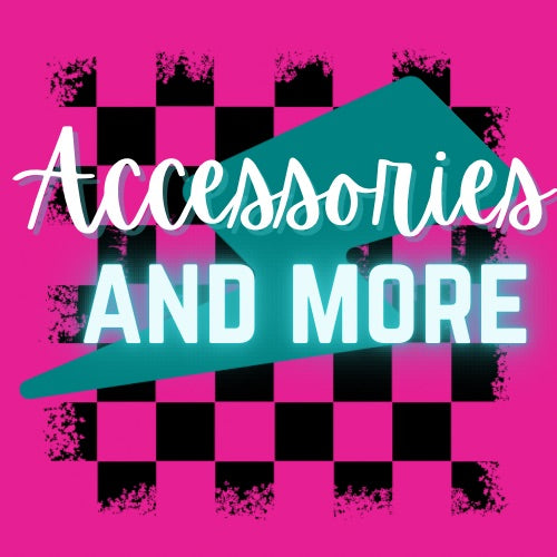 Accessories and More