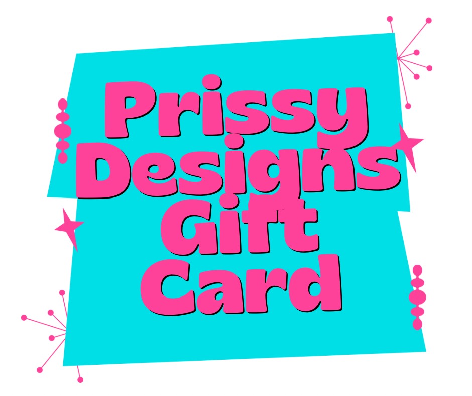 PRISSY DESIGNS GIFT CARD